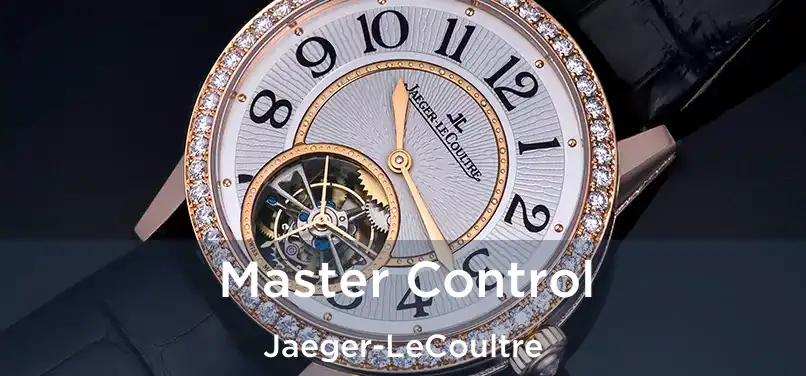  Master Control Jaeger-LeCoultre