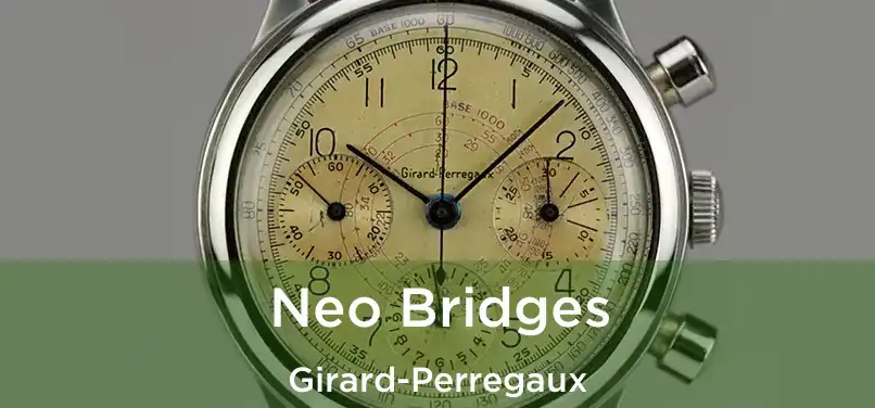  Neo Bridges Girard-Perregaux