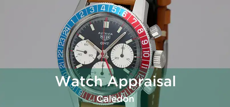  Watch Appraisal Caledon