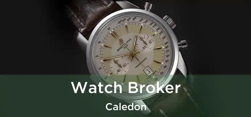 Watch Broker Caledon